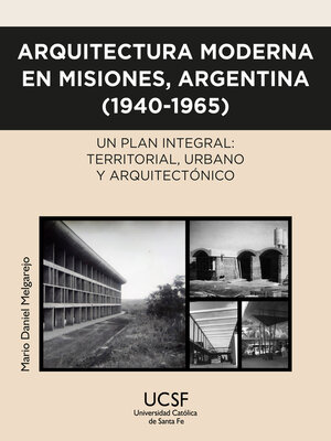 cover image of Arquitectura moderna en Misiones, Argentina (1940-1965)